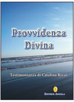 PROVVIDENZA DIVINA. TESTIMONIANZA DI CATALINA RIVAS