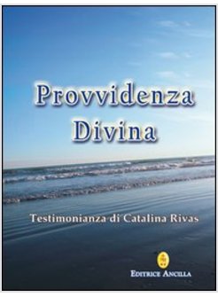 PROVVIDENZA DIVINA. TESTIMONIANZA DI CATALINA RIVAS