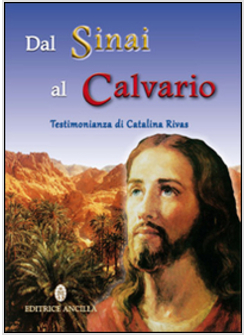 DAL SINAI AL CALVARIO. TESTIMONIANZA DI CATALINA RIVAS