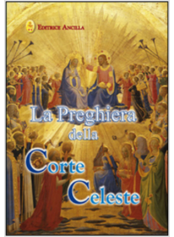 LA PREGHIERA DELLA CORTE CELESTE