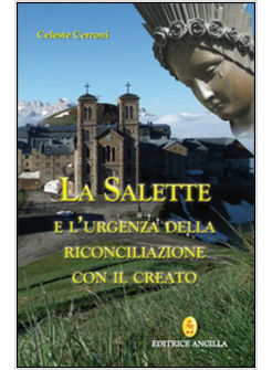 SALETTE E L'URGENZA DELLA RICONCILIAZIONE CON IL CREATO (LA)