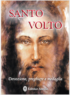 SANTO VOLTO. DEVOZIONE, PREGHIERE E MEDAGLIA