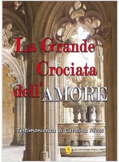 LA GRANDE CROCIATA DELL'AMORE. EDIZ. INTEGRALE