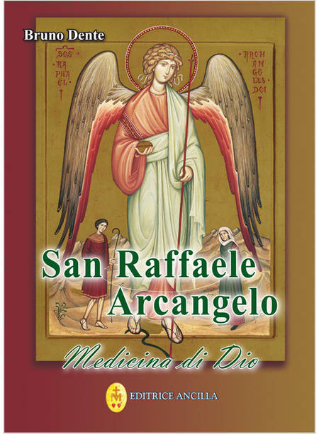 SAN RAFFAELE ARCANGELO. MEDICINA DI DIO