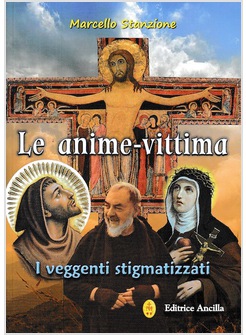 LE ANIME VITTIMA. I VEGGENTI STIGMATIZZATI