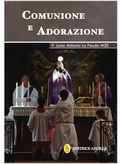 COMUNIONE E ADORAZIONE