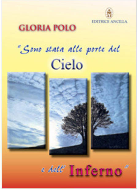 SONO STATA ALLE PORTE DEL CIELO E DELL'INFERNO. TESTIMONIANZA