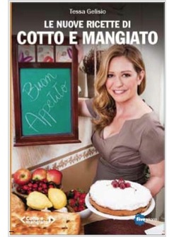 LE NUOVE RICETTE DI COTTO E MANGIATO