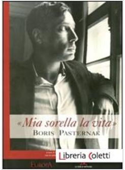 «MIA SORELLA LA VITA». BORIS PASTERNAK. CATALOGO DELLA MOSTRA