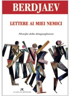 LETTERE AI MIEI NEMICI FILOSOFIA DELLA DISUGUAGLIANZA