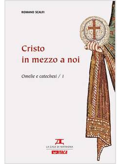 CRISTO IN MEZZO A NOI OMELIE E CATECHESI / 1