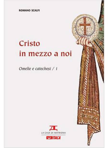CRISTO IN MEZZO A NOI OMELIE E CATECHESI / 1