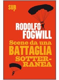 SCENE DA UNA BATTAGLIA SOTTERRANEA