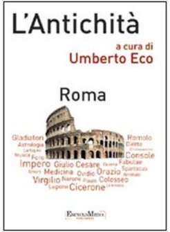 L'ANTICHITA'. ROMA 