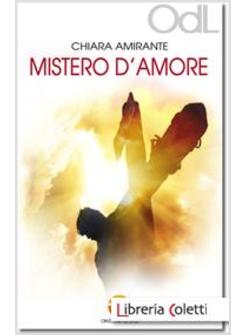 MISTERO D'AMORE. UN CAMMINO PER VIVERE L'ESPERIENZA PASQUALE