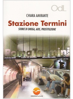 STAZIONE TERMINI. STORIE DI DROGA, AIDS, PROSTITUZIONE