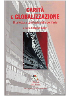 CARITA' E GLOBALIZZAZIONE. UNA LETTURA SPIRITUALE DELE PERIFERIE