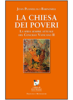 LA CHIESA DEI POVERI. LA SFIDA SEMPRE ATTUALE DEL CONCILIO VATICANO II