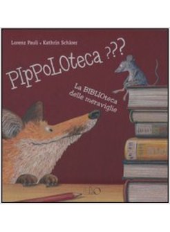 PIPPOLOTECA??? LA BIBLIOTECA DELLE MERAVIGLIE