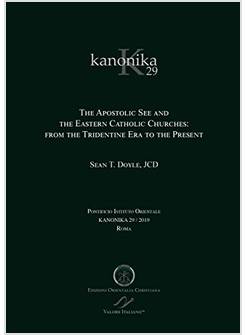 THE APOSTOLIC SEE AND THE EASTERN CATHOLIC CHURCHES