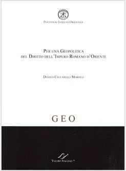 PER UNA GEOPOLITICA DEL DIRITTO DELL'IMPERO ROMANO D'ORIENTE