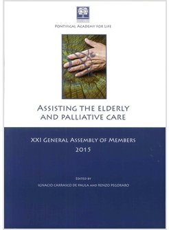 ASSISTING THE ELDERLY AND PALLIATIVE CARE. XXI GENERAL ASSEMBLY OF MEMBERS 2015