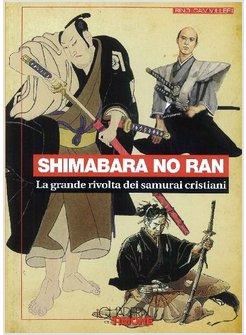 SHIMABARA NO RAN LA GRANDE RIVOLTA DEI SAMURAI CRISTIANI 