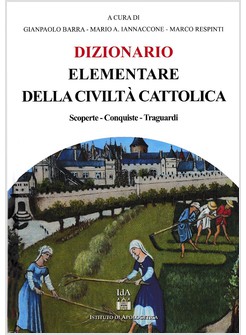 DIZIONARIO ELEMENTARE DELLA CIVILTA' CATTOLICA SCOPERTE CONQUISTE TRAGUARDI