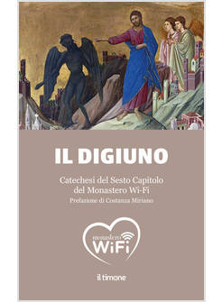 IL DIGIUNO CATECHESI DEL SESTO CAPITOLO DEL MONASTERO WI-FI 