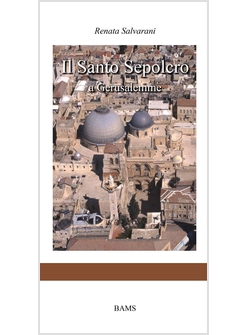 IL SANTO SEPOLCRO A GERUSALEMME 