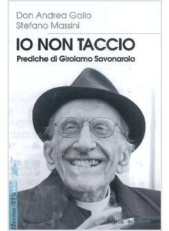 IO NON TACCIO. PREDICHE DI GIROLAMO SAVONAROLA