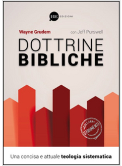 DOTTRINE BIBLICHE. UNA CONCISA E ATTUALE TEOLOGIA SISTEMATICA