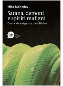 SATANA, DEMONI E SPIRITI MALIGNI. DOMANDE E RISPOSTE DALLA BIBBIA