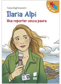 ILARIA ALPI UNA REPORTER SENZA PAURA