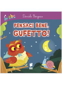 PENSACI BENE, GUFETTO!