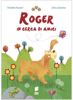 ROGER IN CERCA DI AMICI