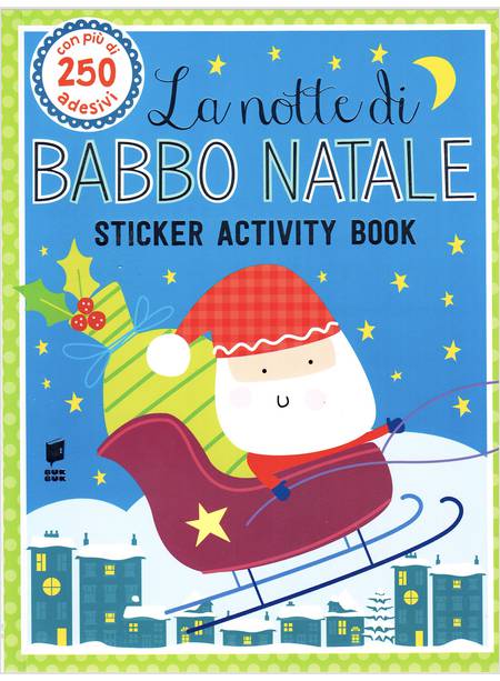 LA NOTTE DI BABBO NATALE STICKER ACTIVITY BOOK