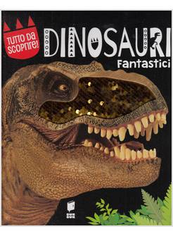 DINOSAURI FANTASTICI