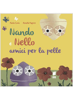 NANDO E NELLO. AMICI PER LA PELLE. EDIZ. ILLUSTRATA