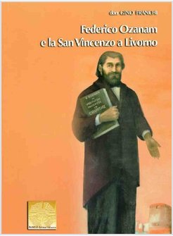 FEDERICO OZANAM E LA SAN VINCENZO A LIVORNO