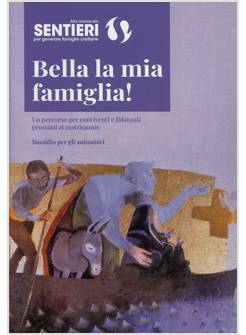 BELLA LA MIA FAMIGLIA! UN PERCORSO PER CONVIVENTI E FIDANZATI SUSSIDIO ANIMATORI