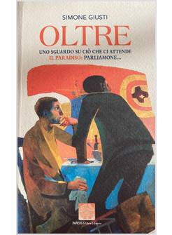 OLTRE UNO SGUARDO SU CIO' CHE CI ATTENDE IL PARADISO PARLIAMONE