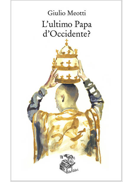 L'ULTIMO PAPA D'OCCIDENTE?