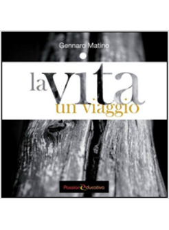 VITA. UN VIAGGIO (LA)