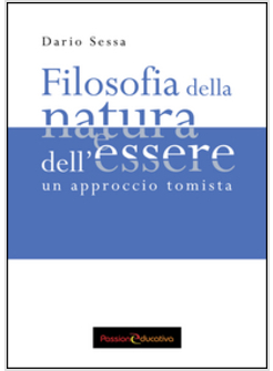 FILOSOFIA DELLA NATURA E DELL'ESSERE. UN APPROCCIO TOMISTA