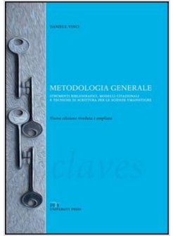 METODOLOGIA GENERALE. STRUMENTI BIBLIOGRAFICI, MODELLI CITAZIONALI E TECNICHE DI
