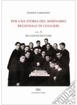 PER UNA STORIA DEL SEMINARIO REGIONALE DI CUGLIERI (1927-1971) VOL. 2