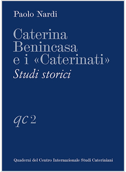 CATERINA BENINCASA E I CATERINATI STUDI STORICI