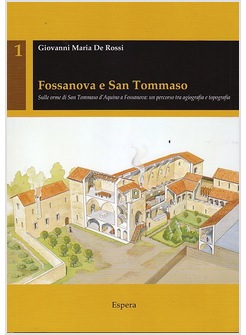 FOSSANOVA E SAN TOMMASO. SULLE ORME DI SAN TOMMASO D'AQUINO A FOSSANOVA. UN PERC