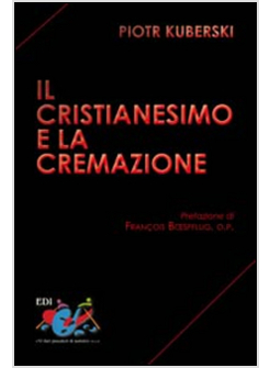 IL CRISTIANESIMO E LA CREMAZIONE